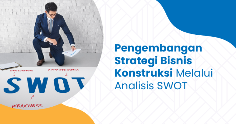 pengembangan strategi bisnis konstruksi