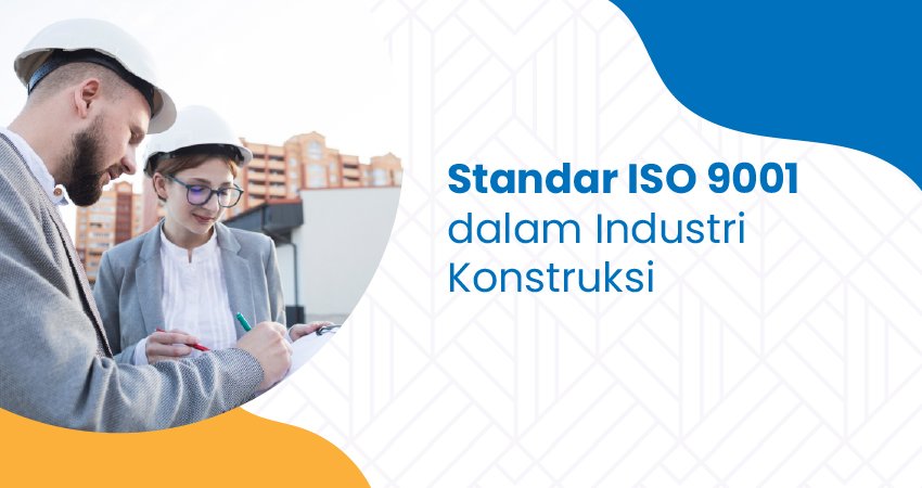 ISO 9001 dalam industri konstruksi