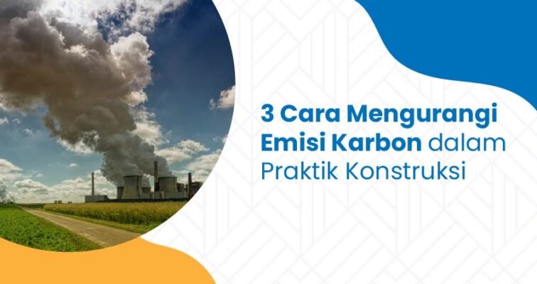 mengurangi emisi karbon dalam konstruksi